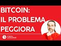 Il "problema" sembra peggiorato: rischi per il prezzo di Bitcoin