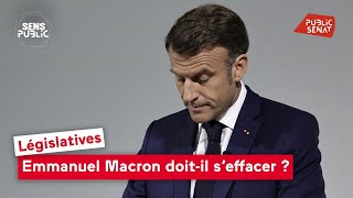 Législatives : Emmanuel Macron doit-il s&#39;effacer ?