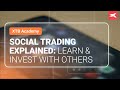 Social Trading Explained: Learn & Invest with Others
