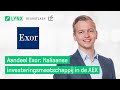 AEX25 INDEX - Aandeel Exor: Italiaanse investeringsmaatschappij in de AEX | LYNX Beursflash