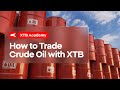 How to Trade Crude Oil with XTB