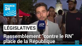 VENUS Législatives : des citoyens venus &quot;dire non au RN&quot; place de la République • FRANCE 24