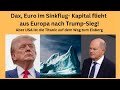 Dax, Euro im Sinkflug - Kapital flieht aus Europa nach Trump-Sieg! Marktgeflüster Teil 1