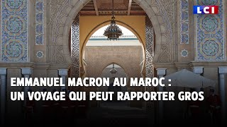 Emmanuel Macron au Maroc, un voyage qui peut rapporter gros｜LCI