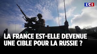 La France est-elle devenue une cible pour la Russie ?｜LCI