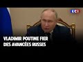 Vladimir Poutine fier des avancées russes