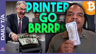 MONEY PRINTER PUMPS BTC AND EVERYTHING ELSE!