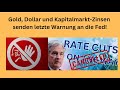 Gold, Dollar und Kapitalmarkt-Zinsen senden letzte Warnung an die Fed! Videoausblick