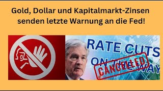 GOLD - USD Gold, Dollar und Kapitalmarkt-Zinsen senden letzte Warnung an die Fed! Videoausblick