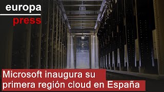 MICROSOFT CORP. Microsoft inaugura su primera región cloud en España