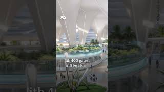 Dubai: New airport terminal for $35bn | The 5 biggest airports in the making