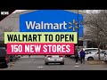 WALMART INC. - Walmart now plans to open new stores in surprise change of plans