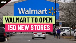 WALMART INC. Walmart now plans to open new stores in surprise change of plans