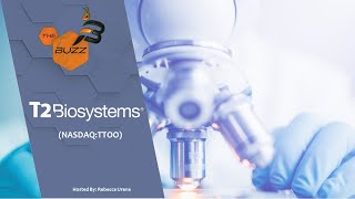 T2 BIOSYSTEMS INC. “The Buzz&#39;&#39; Show: T2 Biosystems (NASDAQ: TTOO)  to Explore Potential Diagnostic Test for Monkeypox