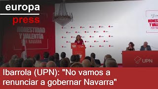 Ibarrola llama a la militancia de UPN a ser &quot;equipo&quot;: &quot;No vamos a renunciar a gobernar Navarra&quot;