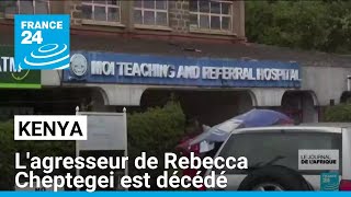 Kenya : l&#39;agresseur de Rebecca Cheptegei succombe à ses blessures • FRANCE 24