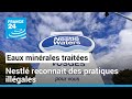 NESTLE N - Nestlé reconnaît avoir dû "nettoyer" ses eaux minérales, une pratique interdite • FRANCE 24