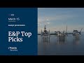 Top E&P Picks in a Changed Energy World | Analyst Presentation