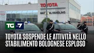 TOYOTA MOTOR CORP. Toyota sospende le attività nello stabilimento bolognese esploso