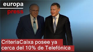 TELEFONICA CriteriaCaixa alcanza una participación de casi el 10% en Telefónica
