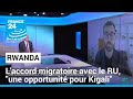 Extradition des migrants illégaux du Royaume-Uni au Rwanda, "une opportunité pour Kigali"