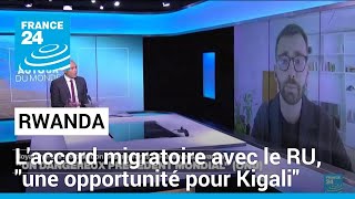 Extradition des migrants illégaux du Royaume-Uni au Rwanda, &quot;une opportunité pour Kigali&quot;