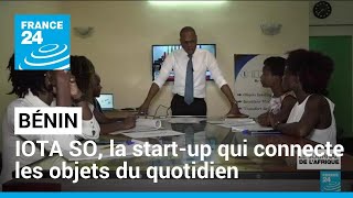 IOTA Bénin : IOTA SO, la start-up qui connecte les objets du quotidien • FRANCE 24