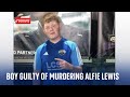 Boy, 15, found guilty of murdering teenager Alfie Lewis