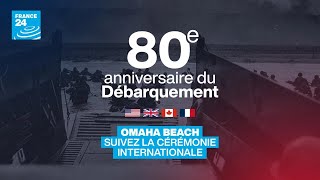 80e anniversaire du Débarquement : suivez la cérémonie internationale à Omaha Beach