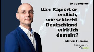 DAX40 PERF INDEX Dax: Kapiert er endlich, wie schlecht Deutschland wirklich dasteht? Marktgeflüster Teil 2