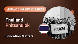XM.COM - 2024 - Thailand Seminar - Phitsanulok - Education Matters