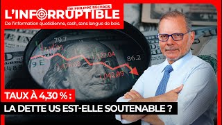 Taux à 4,30 % : la dette US est-elle soutenable ?