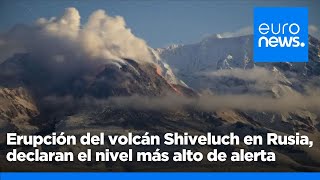 Erupción del volcán Shiveluch en Rusia: declaran el nivel más alto de alerta para la aviación