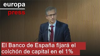 El Banco de España fijará el colchón de capital en el 1%
