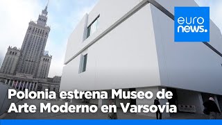 El nuevo museo de arte moderno de Varsovia es una impresionante declaración postsoviética