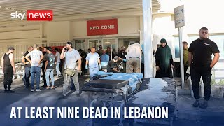 Lebanon: At least nine dead from blasts - as pagers said to be &#39;a new brand&#39; Hezbollah hasn&#39;t used