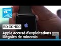 RDC : le pays accuse Apple de blanchiment de minerais • FRANCE 24