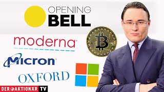 BITCOIN Opening Bell: Bitcoin, Moderna, Micron Technology, Microsoft, Oxford Industries