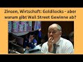 Zinsen, Wirtschaft: Goldilocks - aber warum gibt Wall Street Gewinne ab? Videoausblick