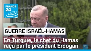 Guerre Israël-Hamas : &quot;la Turquie souhaite ne pas être mise sur le côté&quot; au Moyen-Orient