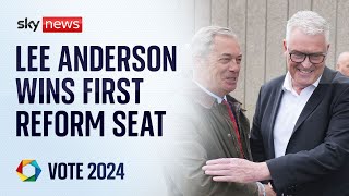 Moment Reform UK win first seat as Lee Anderson claims Ashfield | Vote 2024