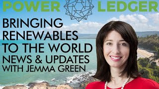 POWER LEDGER Crypto Bringing Renewables to the World - Power Ledger News with Jemma Green