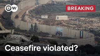 Israel-Hezbollah ceasefire reportedly violated by IDF fire on &#39;suspects&#39; | DW News