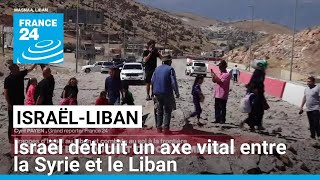 AXE &quot;Une situation chaotique&quot; après le raid israélien sur un axe vital entre la Syrie et le Liban