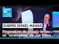 Proposition de cessez-le-feu : pourquoi est-ce que Joe Biden l'a annoncé ? • FRANCE 24