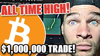 BITCOIN ALL TIME HIGH STREAM! ONE MILLION BITCOIN DOLLAR LONG TRADE