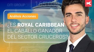 ROYAL CARIBBEAN CRUISES ¿Es Royal Caribbean el caballo ganador del sector cruceros?