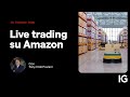 Live trading su Amazon | IG Trading Room del 30.10.2023 con Tony Cioli Puviani