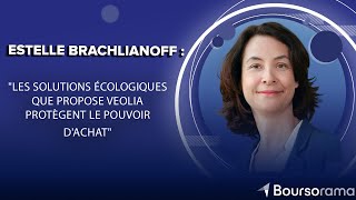 VEOLIA ENVIRON. Estelle Brachlianoff  : &quot;Les solutions écologiques que propose veolia protègent le pouvoir d&#39;achat&quot;