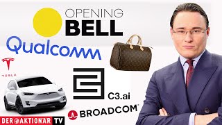 LVMH Opening Bell: Broadcom, Tesla, Fortive Corporation, Qualcomm, C3.ai, Burberry, LVMH